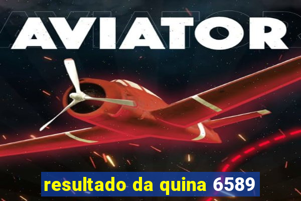 resultado da quina 6589